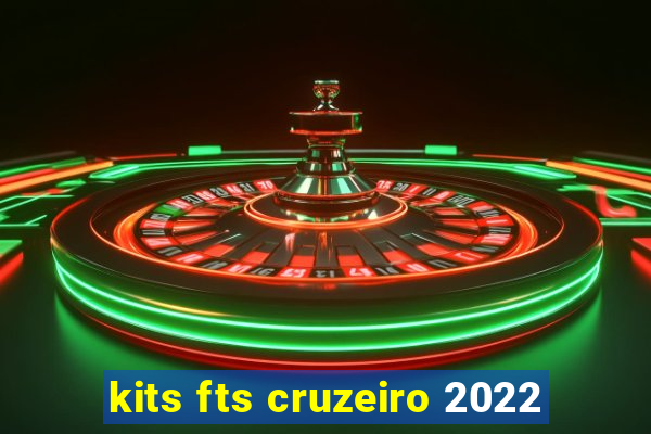 kits fts cruzeiro 2022